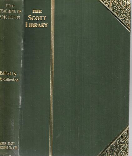 The Teaching Of Epictetus : Being The Encheiridion Of Epictetus; With Selections From The 'Dissertations' And 'Fragments.'