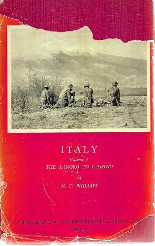 Italy : Volume 1, The Sangro To Cassino : Official History Of New Zealand In The Second World War 1939-45 by N. C. Phillips