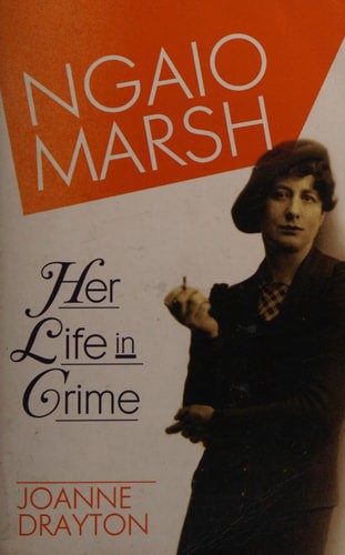 Ngaio Marsh Her Life In Crime by Joanne Drayton