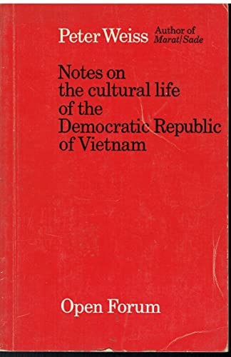 Notes On The Cultural Life Of The Democratic Republic Of Vietnam by Peter Weiss