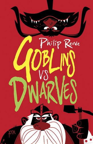 Goblins VS Dwarves by Philip Reeve