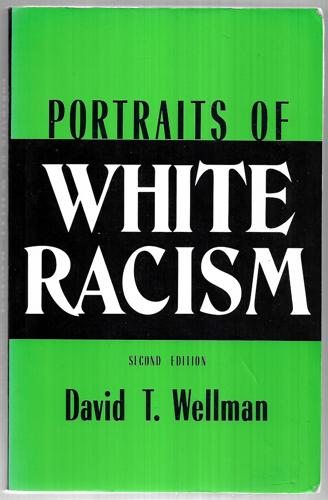 Portraits Of White Racism (Second Edition) by Wellman, David T.
