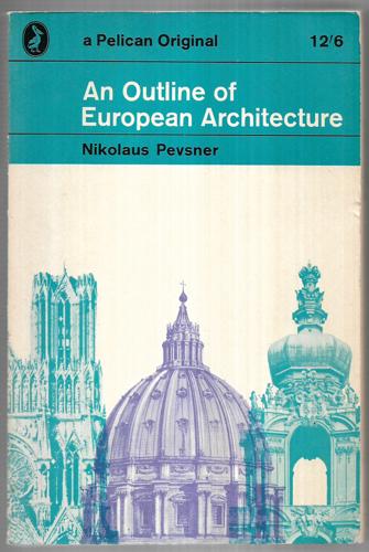 An Outline of European Architecture (Pelican) by Nikolaus Pevsner