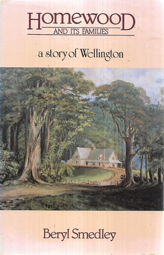 Homewood And Its Families: a Story of Wellington by Beryl Smedley