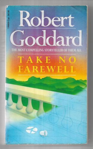 Take No Farewell by Robert Goddard