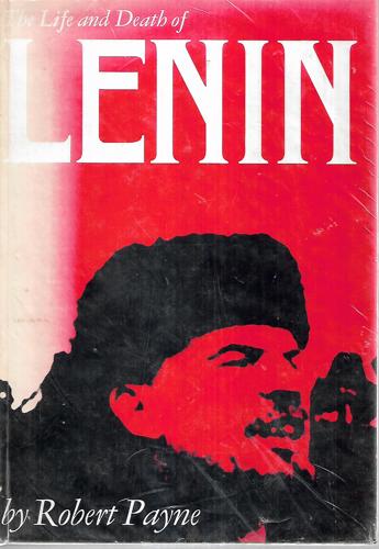 The Life And Death Of Lenin by Robert Payne