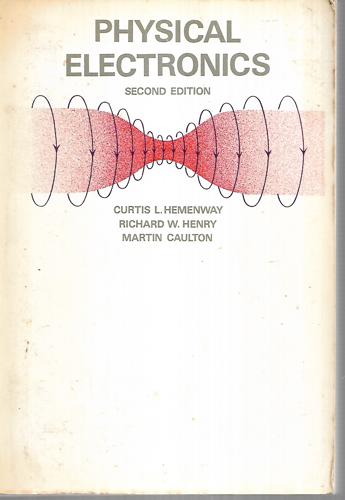 Physical Electronics by Curtis L. Hemenway