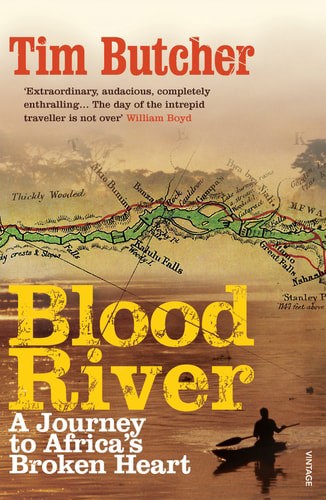 Blood River A Journey To Africa's Broken Heart by Tim Butcher