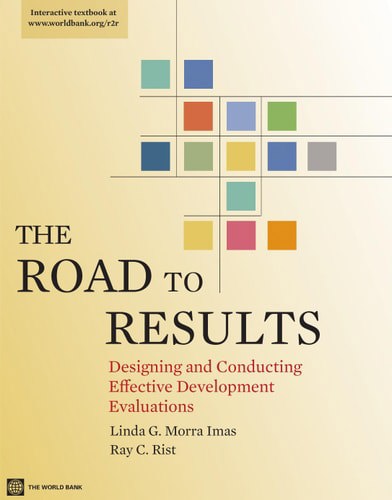 The Road To Results: Designing And Conducting Effective Development Evaluations by Linda G. Morra Imas and Ray C. Rist