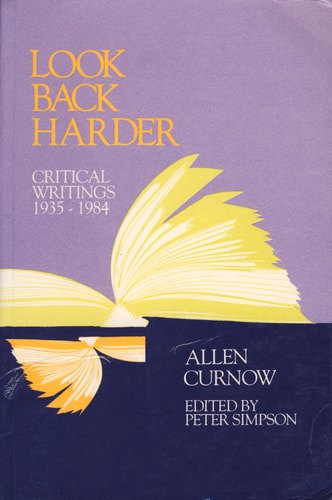 Look Back Harder: Critical Writings, 1935-84 by Allen Curnow and Peter Simpson