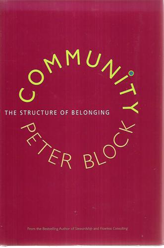 Community: The Structure Of Belonging by Peter Block