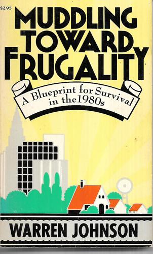 Muddling Toward Frugality by Warren Johnson