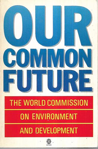 Our Common Future - World Commission on Environment and Development