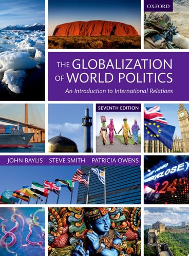 The Globalization Of World Politics An Introduction To International Relations by John Baylis and Patricia Owens and Steve Smith