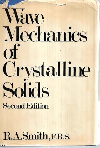 Wave Mechanics Of Crystalline Solids. Second Edition by R. A Smith