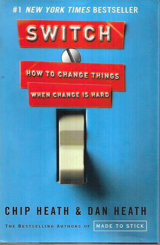 Switch: How To Change Things When Change Is Hard by Chip Heath
