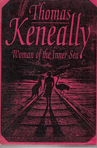 Woman of the Inner Sea by Thomas Keneally
