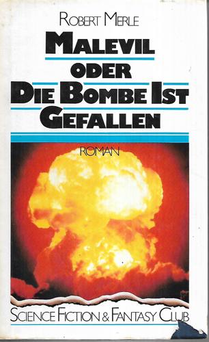 Malevil Oder Die Bombe Ist Gefallen E. Phantast. Roman by Robert Merle