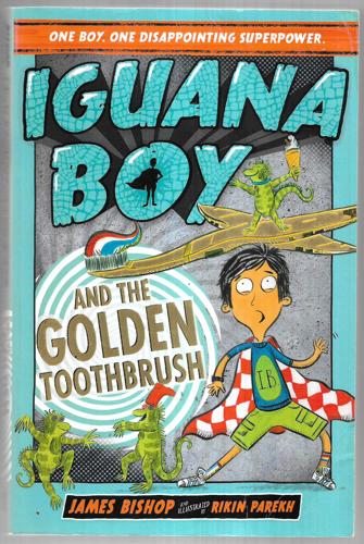 Iguana Boy And The Golden Toothbrush: Book 3 by James Bishop