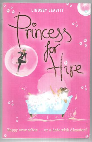 Princess For Hire by Lindsey Leavitt