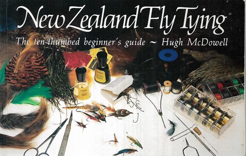 New Zealand Fly Tying: the Ten-Thumbed Beginner's Guide by Hugh McDowell