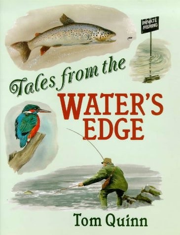 Tales From The Water's Edge by Tom Quinn