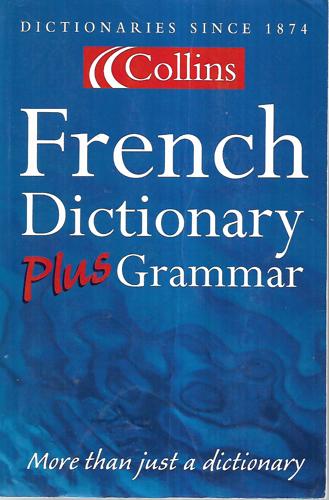Collins French Dictionary Plus Grammar by n/a