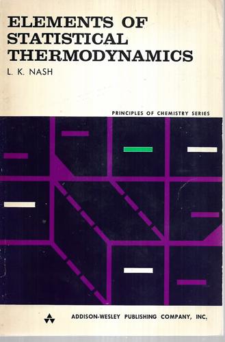 Elements Of Statistical Thermodynamics by Leonard K. Nash