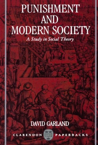 Punishment And Modern Society A Study In Social Theory by David Garland