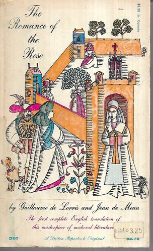 The Romance Of The Rose by Guillaume de Lorris and Jean de Meun