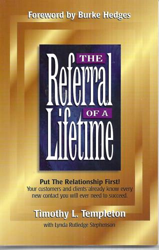 The Referral Of A Lifetime by Timothy L. Templeton