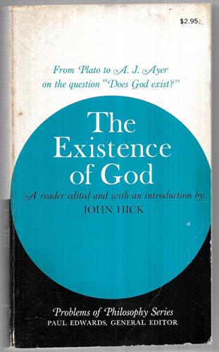 The Existence Of God (Problems Of Philosophy Series) by John Harwood Hick