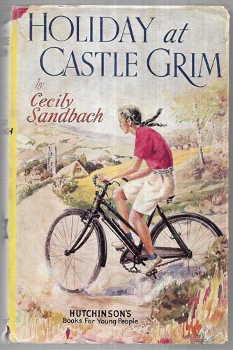 Holiday at Castle Grim (Hutchinson's Star Series) by Cecily Sandbach