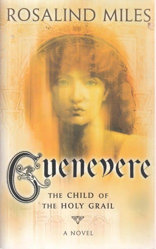 The Child Of The Holy Grail A Novel by Rosalind Miles