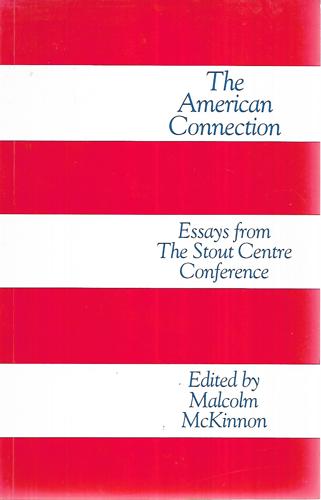 The American Connection: Essays From The Stout Centre Conference by Malcolm McKinnon