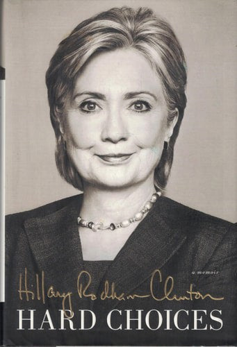 Hard Choices by Hillary Rodham Clinton