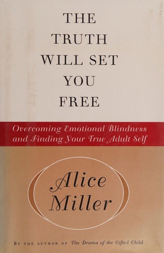The Truth Will Set You Free by Alice Miller