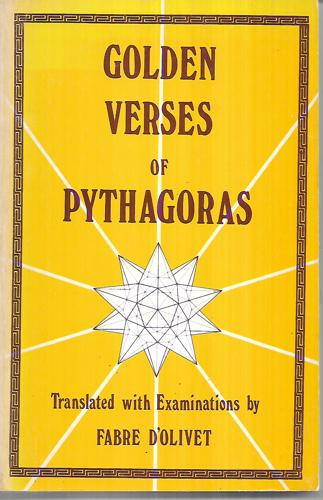 The Golden Verses Of Pythagoras by Fabre D'Olivet and Pythagoras