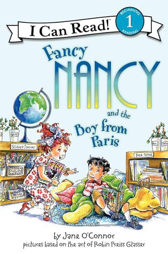 Fancy Nancy And The Boy From Paris (I Can Read Level 1) by Jane O'Connor