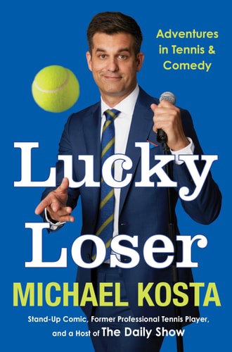 Lucky Loser: Adventures In Tennis And Comedy by Michael Kosta