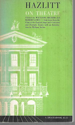 Hazlitt On Theatre by William Archer and Robert Lowe