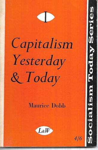 Capitalism Yesterday And Today by Maurice Dobb