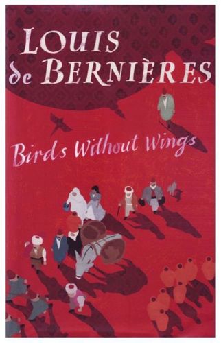 Birds Without Wings by Louis de Bernières