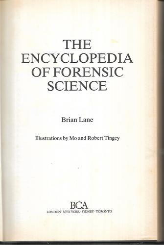 The Encyclopedia Of Forensic Science by Brian Lane