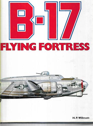 B-17 Flying Fortress by H. P. Willmott