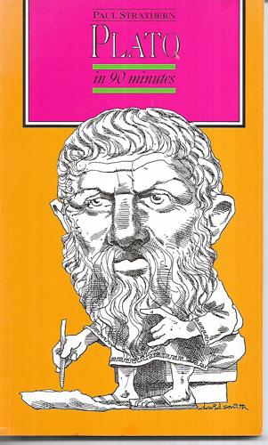 Plato in 90 Minutes (Philosophers in 90 Minutes - Their Lives & Work) by Paul Strathern