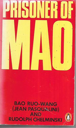 Prisoner Of Mao by Rudolph Chelminski and Bao Ruo-Wang