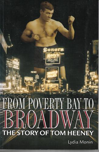 From Poverty Bay To Broadway - The Story Of Tom Heeney by Lydia Monin