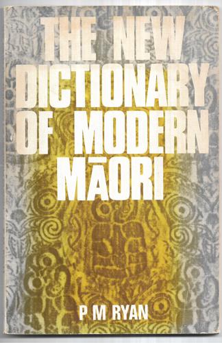 The New Dictionary of Modern Maori by P. M. Ryan