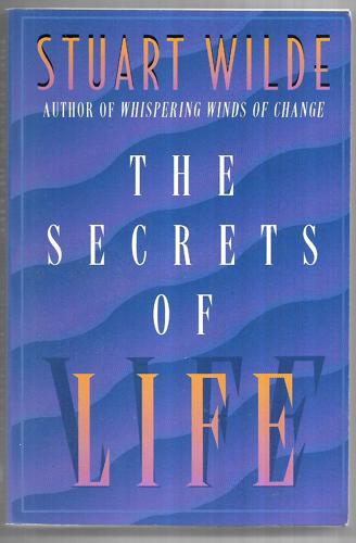 The Secrets Of Life by Stuart Wilde